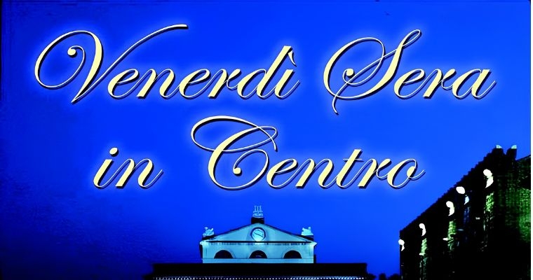 Venerdì sera in centro